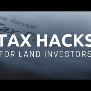 TAX HACKS: How to Escape a Crippling Tax Burden When Selling Owner Financed Land