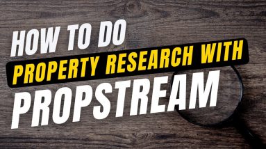 How to Research Properties with PropStream (Due Diligence Tutorial)