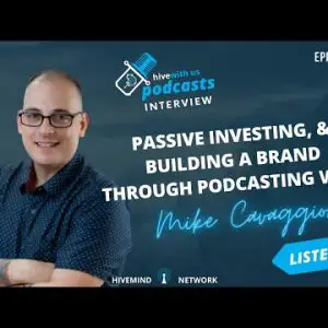 Passive Investing, & Building A Brand Through Podcasting With Mike Cavaggioni