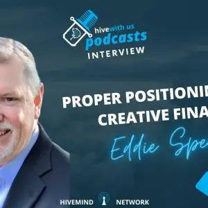 Ep 250: Proper Positioning With Creative Finance With Eddie Speed