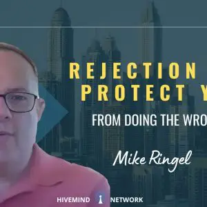 Ep 279: Rejection Can Protect You From Doing The Wrong Deal With Mike Ringel