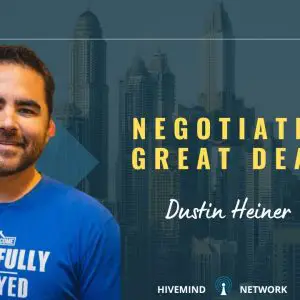 Ep 276: Negotiating Great Deals With Dustin Heiner