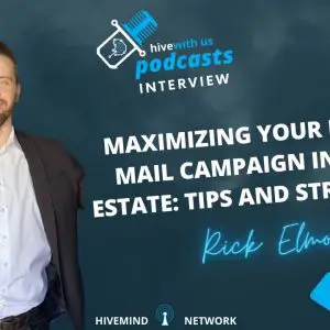 Ep 306: Maximizing Your Direct Mail Campaign in Real Estate Tips and Strategies With Rick Elmore