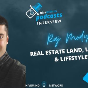 Ep 327: Raj Mody: Real Estate Land, Lending, & Lifestyle!