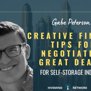 Ep 322: Gabe Peterson's Creative Finance Tips For Negotiating Great Deals For Self-Storage Industry