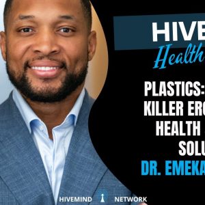 Ep 325: Plastics- The Silent Killer Eroding Your Health & A Simple Solution With Dr. Emeka Aludogbu