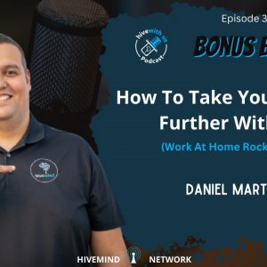 Ep 318: How To Take Your Business Further With Daniel Martinez (Work At Home Rockstar Podcast)