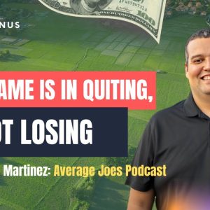 Ep 340: The Shame is in Quitting, Not Losing with Daniel Martinez Average Joes Podcast