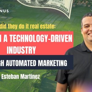 Ep 351: How did they do it real estate: Driven Industry Through Automated Marketing/ Daniel Martinez