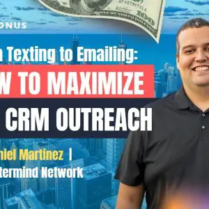 Ep 377:How to Maximize Your CRM Outreach with Daniel Martinez-REI Mastermind Network
