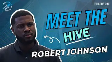 Ep 390: Meet The Hive With Robert Johnson