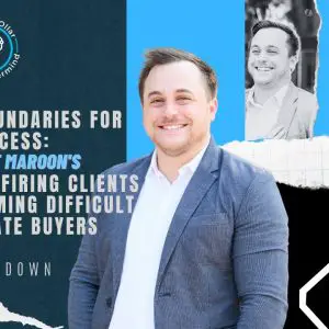 Ep 394: Garrett Maroon's Insights on Firing Clients and Overcoming Difficult Real Estate Buyers